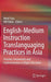 English-Medium Instruction Translanguaging Practices in Asia