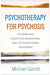 Psychotherapy for Psychosis