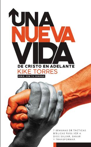 Una Nueva Vida, de Cristo En Adelante