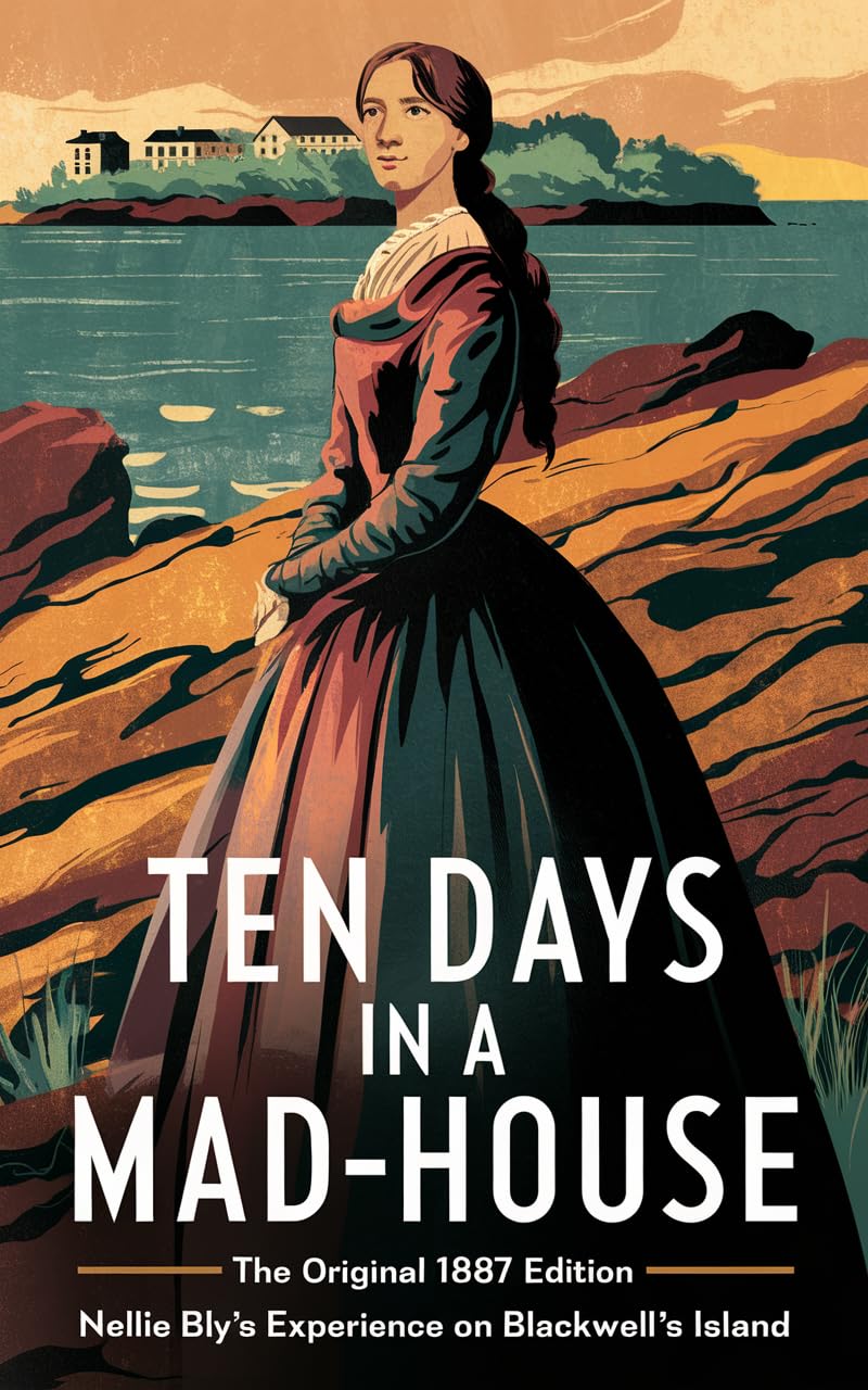 Ten Days in a Mad-House
