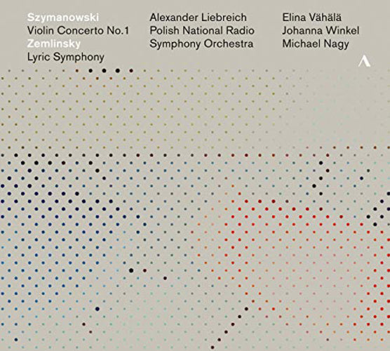 Szymanowski: Violin Concerto No. 1/Zemlinsky: Lyric Symphony
