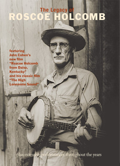 Roscoe Holcomb: The Legacy Of Roscoe Holcomb