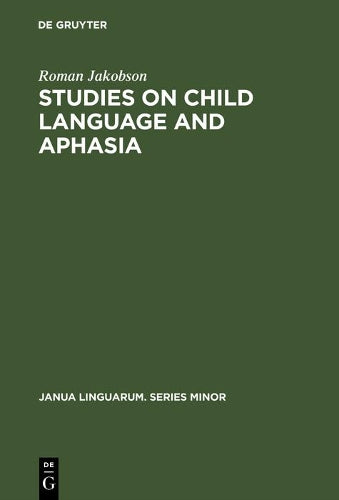 Studies on Child Language and Aphasia (Janua Linguarum. Series Minor, 114