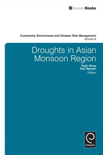 Droughts in Asian Monsoon Region: 8 (Community, Environment and Disaster Risk Management, 8