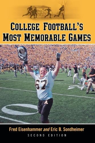 College Football's Most Memorable Games, 2d ed.