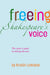 Freeing Shakespeare's Voice