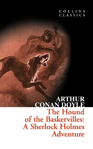 The Hound of the Baskervilles: A Sherlock Holmes Adventure (Collins Classics
