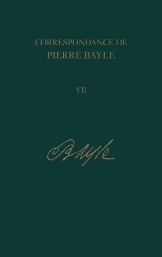 Correspondance de Pierre Bayle: v. 7