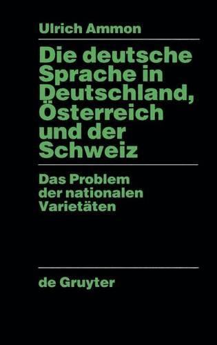 Die deutsche Sprache in Deutschland, Österreich und der Schweiz: Das Problem der nationalen Varietäten (German Edition