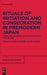 Rituals of Initiation and Consecration in Premodern Japan: Power and Legitimacy in Kingship, Religion, and the Arts: 87 (Religion and Society, 87