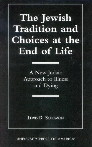 The Jewish Tradition and Choices at the End of Life