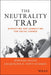 The Neutrality Trap