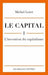 Le Capital. I- l'Invention Du Capitalisme