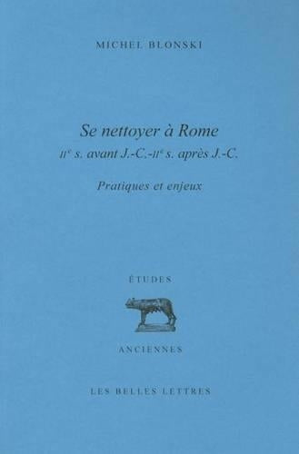 Se Nettoyer a Rome (IIe Siecle Av. J.-C.- IIe Siecle Ap. J.-C.)