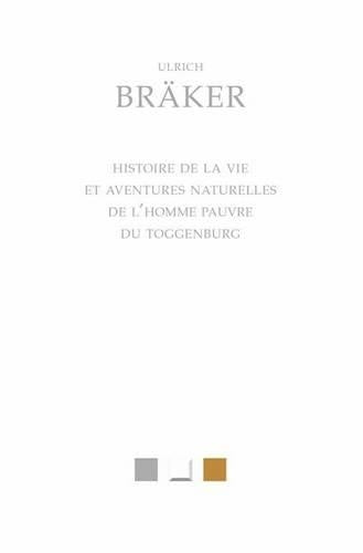 Histoire de la Vie Et Aventures Naturelles de l'Homme Pauvre Du Toggenburg