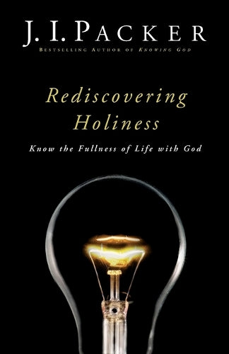 Rediscovering Holiness – Know the Fullness of Life with God