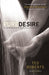 Pure Desire – How One Man`s Triumph Can Help Others Break Free From Sexual Temptation
