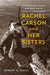 Rachel Carson and Her Sisters