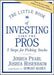 The Little Book of Investing Like the Pros