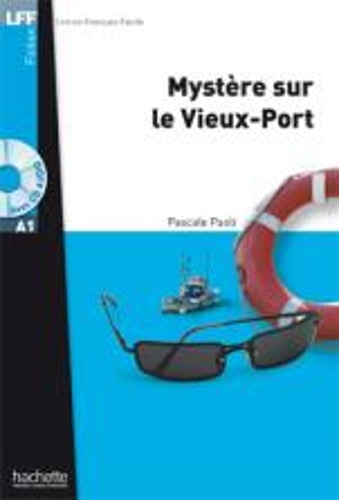 Mystère sur le Vieux-Port + audio download - LFF A1: Mystère Sur Le Vieux-Port + CD Audio MP3 (A1) (Lff (Lire En Francais Facile