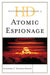 Historical Dictionary of Atomic Espionage