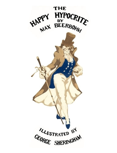 The Happy Hypocrite (Colour Illustrated Edition