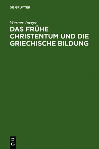 Das frühe Christentum und die griechische Bildung (German Edition