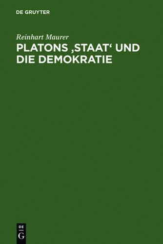 Platons 'Staat' und die Demokratie: Historisch-systematische Überlegungen zur politischen Ethik (German Edition