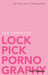 The Complete Lockpick Pornography