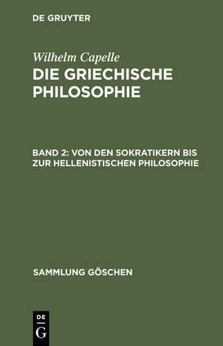 Von den Sokratikern bis zur hellenistischen Philosophie (Sammlung Göschen, 858/858a) (German Edition