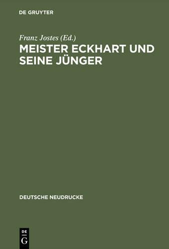 Meister Eckhart und seine Jünger: Ungedruckte Texte zur Geschichte der deutschen Mystik (Deutsche Neudrucke) (German Edition