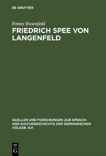Friedrich Spee von Langenfeld: Eine Stimme in der Wüste (Quellen und Forschungen zur Sprach- und Kulturgeschichte der germanischen Völker. N.F., 2) (German Edition