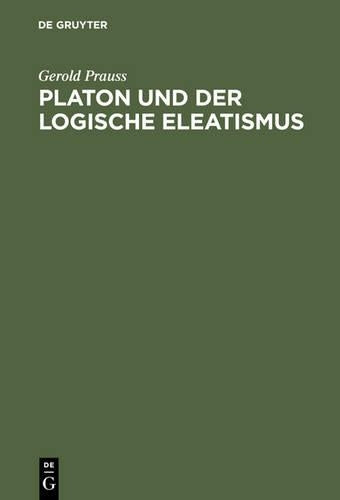 Platon und der logische Eleatismus (German Edition