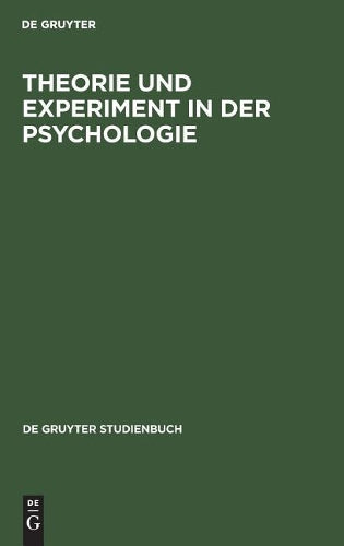 Theorie und Experiment in der Psychologie: Eine grundlagenkritische Untersuchung (De Gruyter Studienbuch) (German Edition