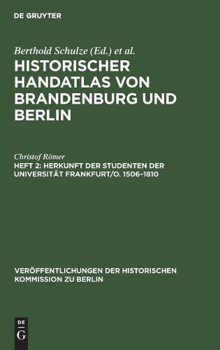 Herkunft der Studenten der Universität Frankfurt/O. 1506–1810 (Veröffentlichungen der Historischen Kommission zu Berlin) (German Edition