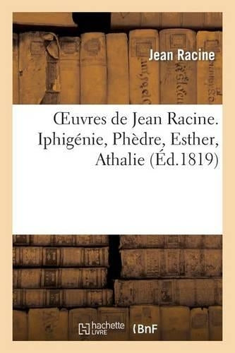 Oeuvres de Jean Racine. Iphigénie, Phèdre, Esther, Athalie, Plan Du 1er Acte d'Iphigénie En Tauride
