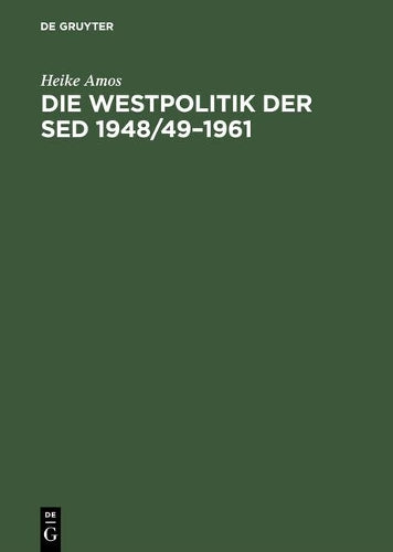Die Westpolitik Der sed 1948/49-1961