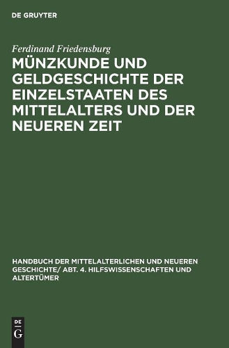 Münzkunde und Geldgeschichte der Einzelstaaten des Mittelalters und der neueren Zeit (German Edition
