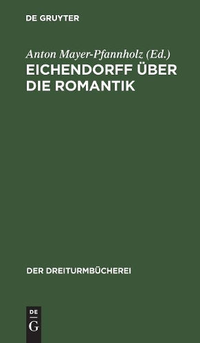 Eichendorff über die Romantik: Drei Stücke (Der Dreiturmbücherei, 13) (German Edition