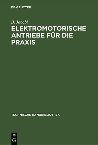 Elektromotorische Antriebe für die Praxis (Technische Handbibliothek, 15) (German Edition