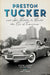 Preston Tucker and His Battle to Build the Car of Tomorrow