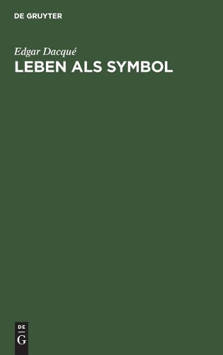Leben als Symbol: Metaphysik einer Entwicklungslehre (German Edition