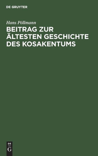 Beitrag zur ältesten Geschichte des Kosakentums (German Edition