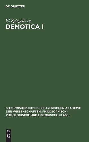 Demotica I (Sitzungsberichte der Bayerischen Akademie der Wissenschaften, Philosophisch-Philologische und Historische Klasse, 1925, 6) (German Edition