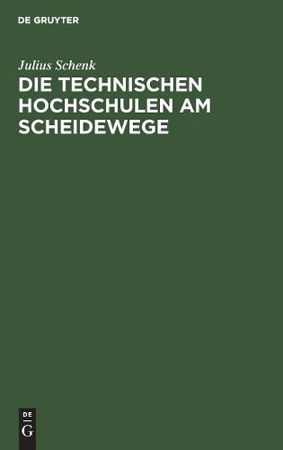 Die Technischen Hochschulen am Scheidewege (German Edition