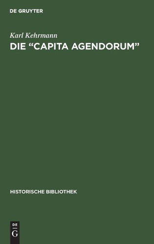 Die “Capita agendorum”: Kritischer Beitrag zur Geschichte der Reformverhandlungen in Konstanz (Historische Bibliothek, 15) (German Edition