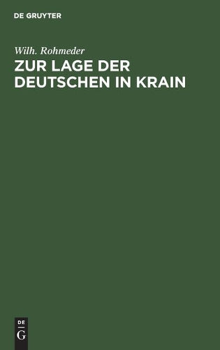 Zur Lage der Deutschen in Krain: Vortrag gehalten im “Vereine zum Schutze deutscher Interessen im Auslande” zu München am 7. März 1884 (German Edition