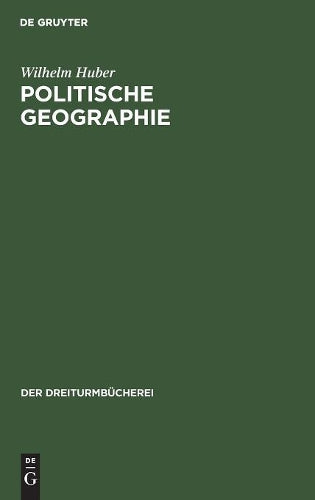 Politische Geographie: Eine Auswahl, zusammengestellt zur Einführung in geopolitisches Denken (Der Dreiturmbücherei, 27) (German Edition