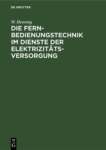 Die Fernbedienungstechnik im Dienste der Elektrizitätsversorgung (German Edition