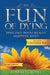 The Fun of Dying